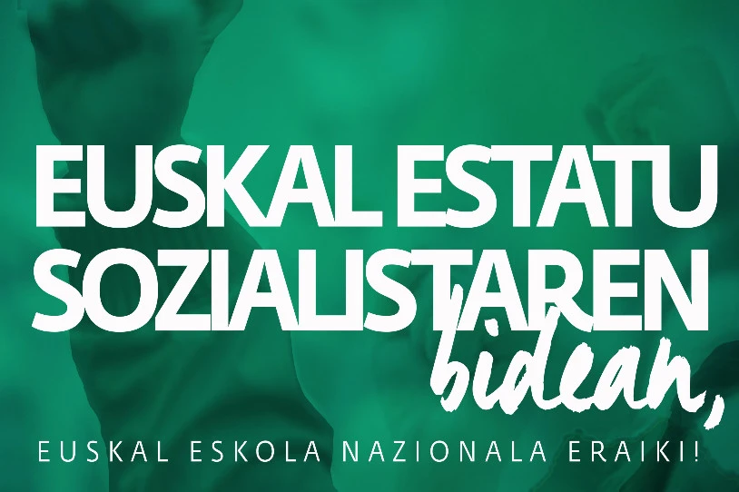 "Euskal Estatu Sozialistaren bidean, Euskal Eskola Nazionala eraikitzeko" aldarria egin du Ikasle Abertzaleakek Aberri Egunean