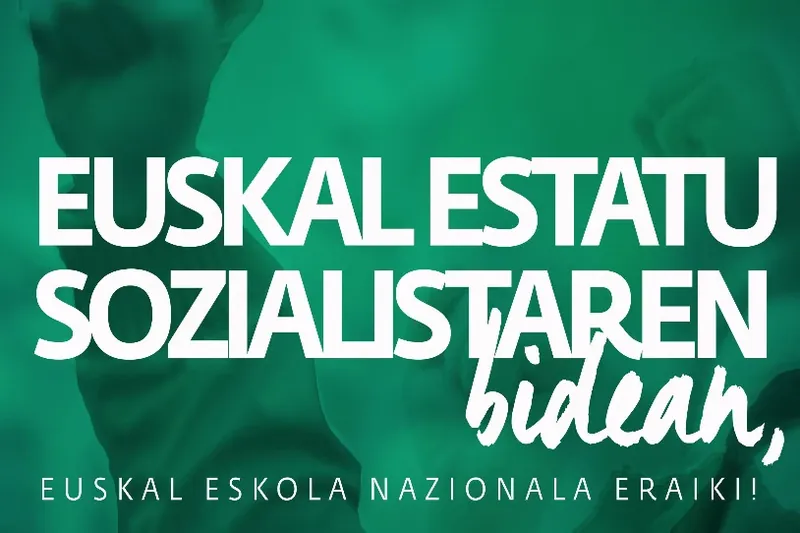 "Euskal Estatu Sozialistaren bidean, Euskal Eskola Nazionala eraikitzeko" aldarria egin du Ikasle Abertzaleakek Aberri Egunean
