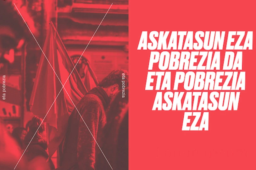 GKS: "Askatasun eza pobrezia da eta pobrezia askatasun eza"