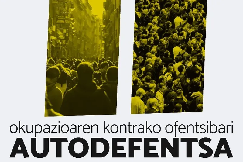 Errakik manifestaziora deitu du Donostian eta Iruñean, 'Okupazioaren aurkako ofentsibari, autodefentsa' lelopean
